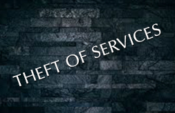 THEFT OF SERVICES